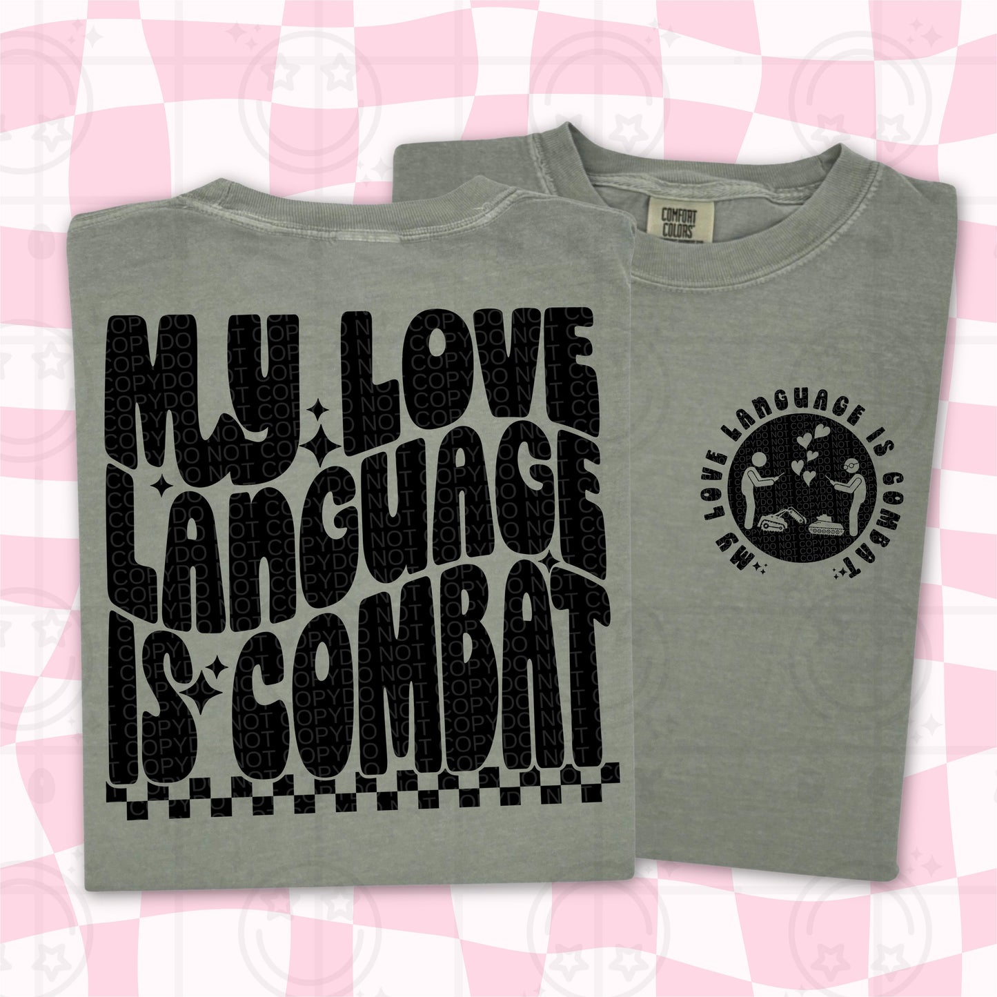 MY LOVE LANGUAGE IS COMBAT DOUBLE SIDED TEE