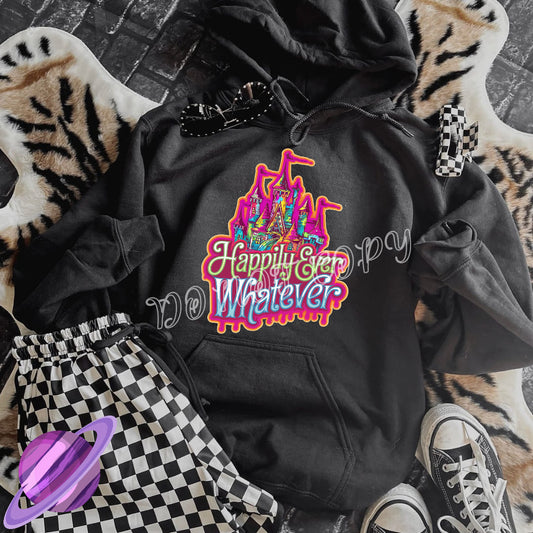 HAPPILY EVER  WHATEVER HOODIE