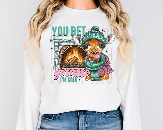 YOU BET GIRAFFE I'M COLD SWEATSHIRT