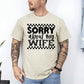 SORRY ABOUT MY HUSBAND/WIFE TEE (LEAVE A NOTE FOR WHICH ONE)