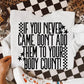 IF YOU NEVER CAME DON'T ADD THEM TO YOUR BODY COUNT CREWNECK SWEATSHIRT