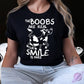 BOOBS ARE REAL SMILE IS FAKE TEE