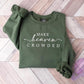 MAKE HEAVEN CROWDED CREWNECK SWEATSHIRT